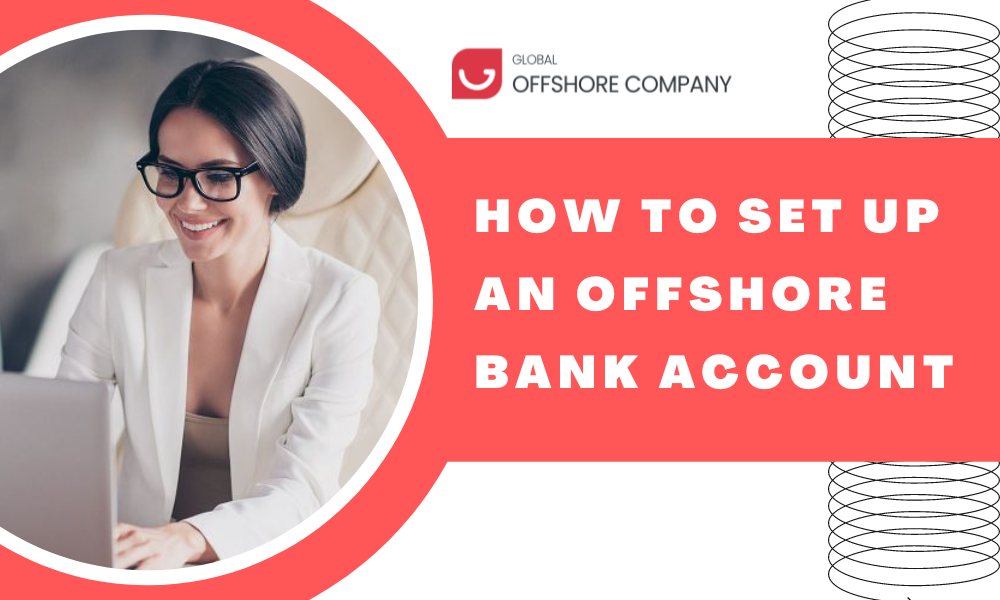 How to Set Up an Offshore Bank Account